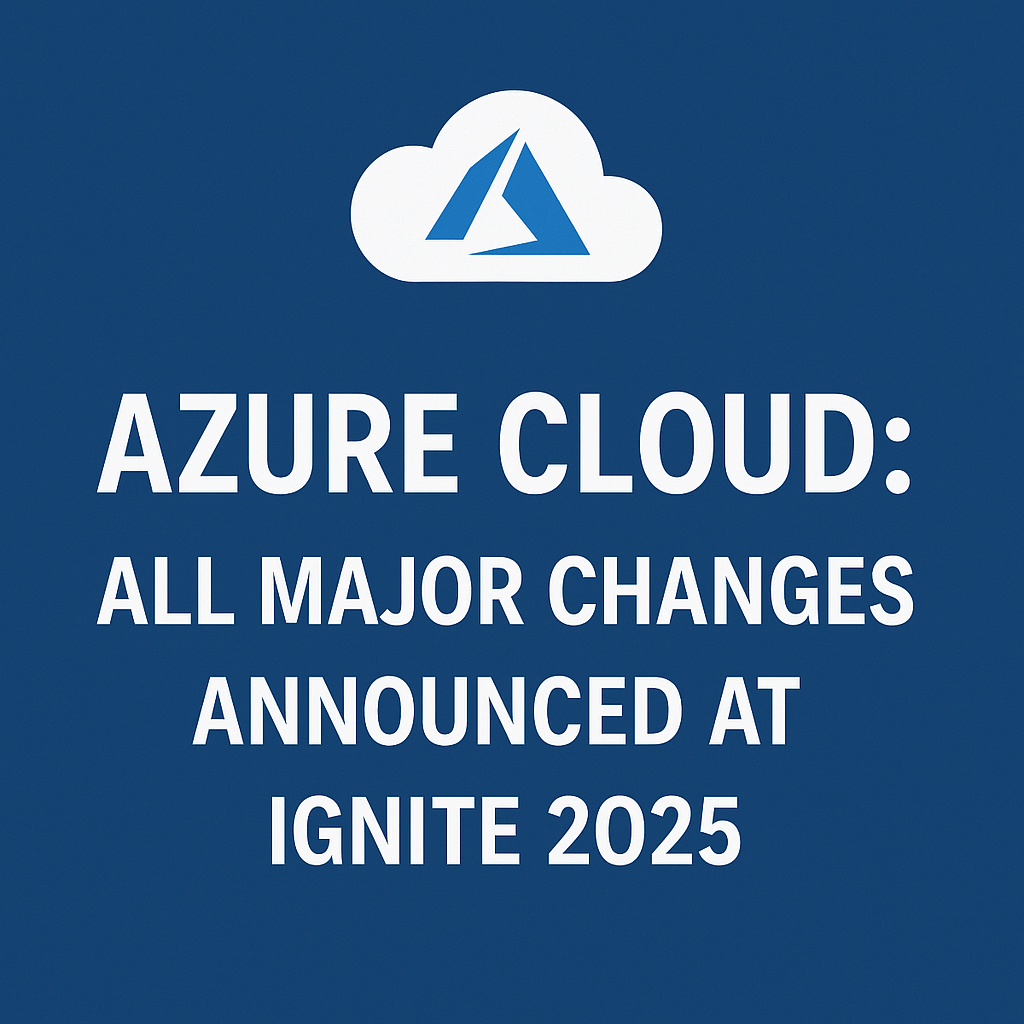 Azure_Cloud_All_Major_Changes_Announced_at_Ignite_2025.png